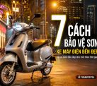7 cách bảo vệ sơn xe máy điện bền đẹp theo thời gian
