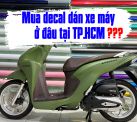 Mua decal dán xe máy ở đâu tại TP.HCM ?