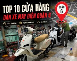 TOP 10 cửa hàng xe máy điện tại quận 6 uy tín, chất lượng 
